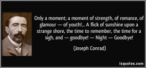 ... for a sigh, and — goodbye! — Night — Goodbye! - Joseph Conrad