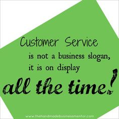 Customer Service is not a business slogan, it is on display all the ...