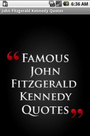 View bigger - John Fitzgerald Kennedy Quotes for Android screenshot