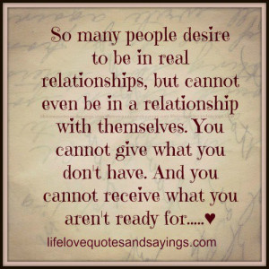 So many people desire to be in real relationships,but cannot even be ...