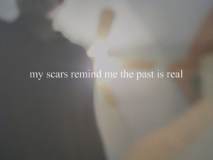 quotations image quotes typography sayings my scars remind me the past ...