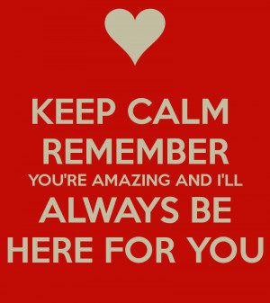 Will Always Be Here for You Quotes