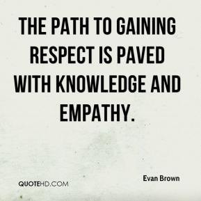 Evan Brown - The path to gaining respect is paved with knowledge and ...