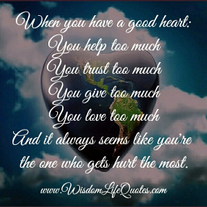 Good Heart Quotes Httpweheartitcomentry34695454 Picture