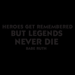 Legends Never Die Wall Quotes™ Decal