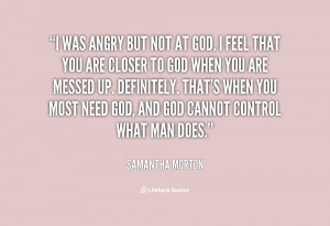 quote-Samantha-Morton-i-was-angry-but-not-at-god-48525.png