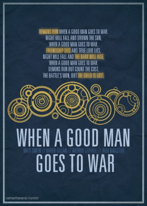 good man goes to war.Night will fall and drown the sun, when a good ...