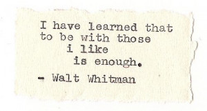 Did he really say this? I feel like Walt Whitman would've used much ...