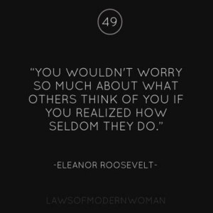 You Wouldn’t Worry So Much about What Others Think of You If You ...