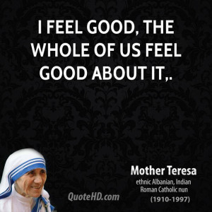 feel good, the whole of us feel good about it,.