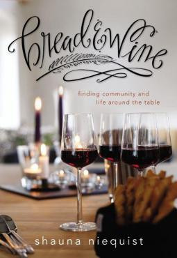 Bread & Wine: A Love Letter to Life Around the Table, with Recipes