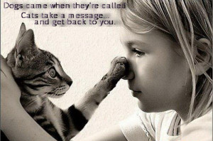 Dog And Cat Friendship Quotes Dogs came when they're called