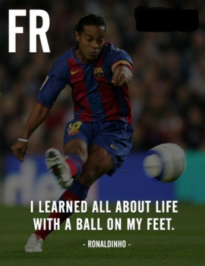 Football Quotes By Ronaldinho Football quotes by ronaldinho