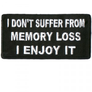 enjoying memory loss