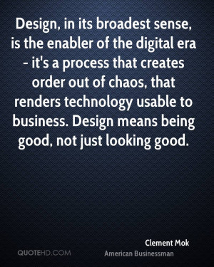 Design, in its broadest sense, is the enabler of the digital era - it ...