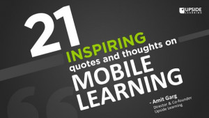 21 inspiring quotes and thoughts on mobile learning. #mlearning