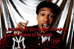 rapper, tyga, quotes, sayings, life, love, girls, point