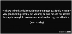 More John Hawley Quotes