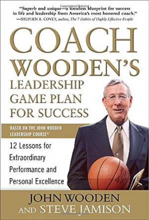Coach Wooden's Leadership Game Plan for Success: 12 Lessons for ...
