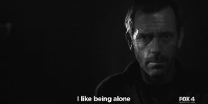 like being alone.