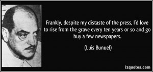 Frankly, despite my distaste of the press, I'd love to rise from the ...