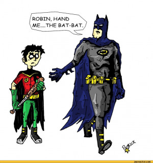 ROBIN, HAND ME....THE -.,funny pictures,auto,Batman,Robin,bat