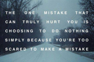 Scared to make a mistake