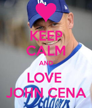 Keep Calm and Love John Cena
