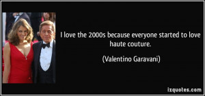 More Valentino Garavani Quotes