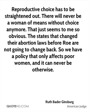ruth-bader-ginsburg-ruth-bader-ginsburg-reproductive-choice-has-to-be ...