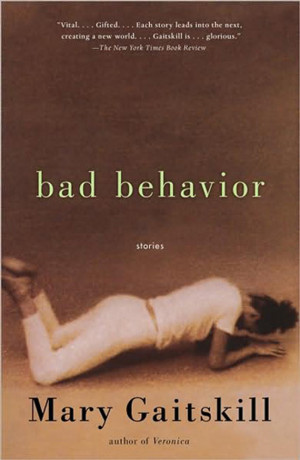 Bad Behavior , Mary Gaitskill