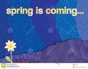 Spring Is Coming Spring is coming