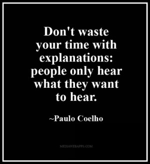 Don’t Waste Your Time With Explanations