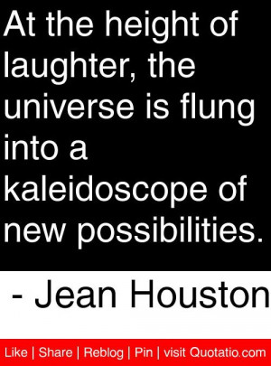... kaleidoscope of new possibilities jean houston # quotes # quotations