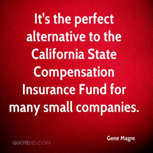 ... California State Compensation Insurance Fund for many small companies