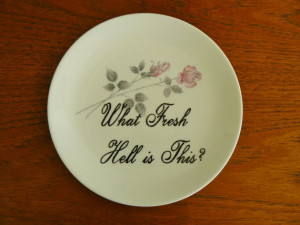 Fresh Hell is This? hand painted vintage plate with hanger Dorothy ...