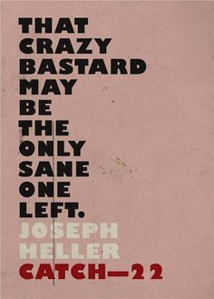 Catch 22, Joseph Heller. If you have never read this book, check it ...
