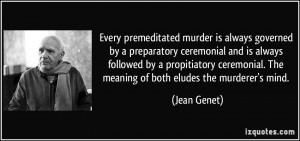 Every premeditated murder is always governed by a preparatory ...