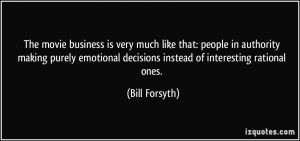 More Bill Forsyth Quotes