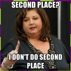 abby lee miller - SECOND PLACE? I DON'T do second place