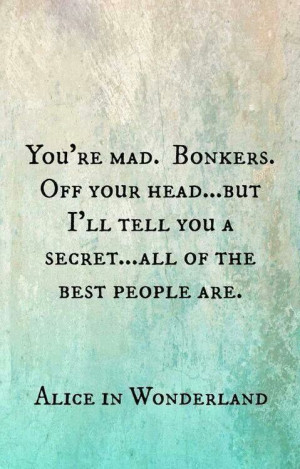 love this quote from Alice in Wonderland