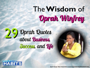 ... of Oprah Winfrey: 29 Oprah Quotes about Business, Success and Life