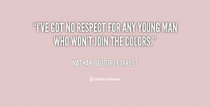 ve got no respect for any young man who won't join the colors.”