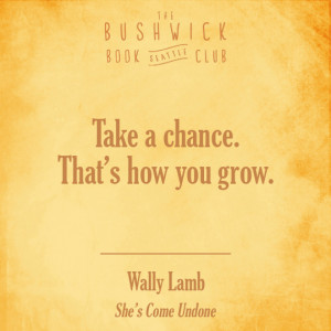 Ten Inspirational Wally Lamb quotes from She’s Come Undone