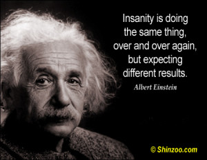 Verwandte Suchanfragen zu Einstein quotes stupidity doing same thing