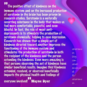 kindness-quote-wayne-dyer-serotonin THE POWER OF KINDNESS