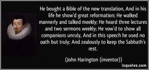 ... And zealously to keep the Sabbath's rest. - John Harington (inventor