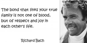 ... is not one of blood, but of respect and joy in each other's life