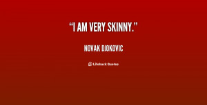 quote-Novak-Djokovic-i-am-very-skinny-6228.png