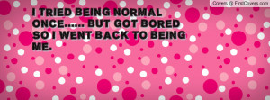 tried_being_normal-101180.jpg?i